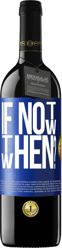 «If Not Now, then When?» Edizione RED MBE Riserva