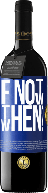 «If Not Now, then When?» Edição RED MBE Reserva