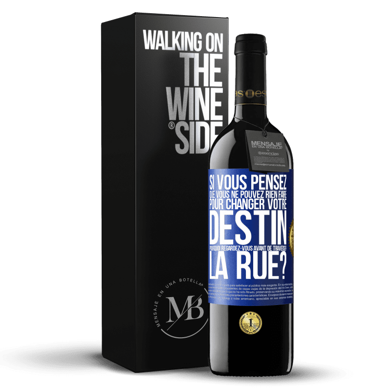 39,95 € Envoi gratuit | Vin rouge Édition RED MBE Réserve Si vous pensez que vous ne pouvez rien faire pour changer votre destin, pourquoi regardez-vous avant de traverser la rue? Étiquette Bleue. Étiquette personnalisable Réserve 12 Mois Récolte 2015 Tempranillo