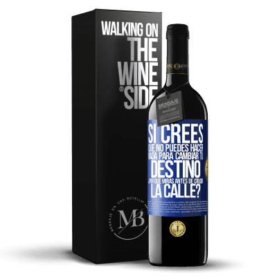 «Si crees que no puedes hacer nada para cambiar tu destino, ¿por qué miras antes de cruzar la calle?» Edición RED MBE Reserva
