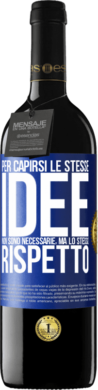 39,95 € Spedizione Gratuita | Vino rosso Edizione RED MBE Riserva Per capirsi le stesse idee non sono necessarie, ma lo stesso rispetto Etichetta Blu. Etichetta personalizzabile Riserva 12 Mesi Raccogliere 2016 Tempranillo