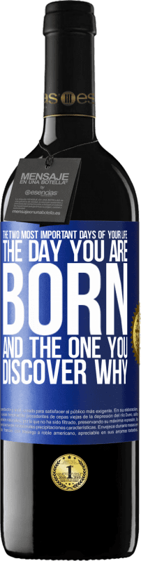 39,95 € Free Shipping | Red Wine RED Edition MBE Reserve The two most important days of your life: The day you are born and the one you discover why Blue Label. Customizable label Reserve 12 Months Harvest 2014 Tempranillo