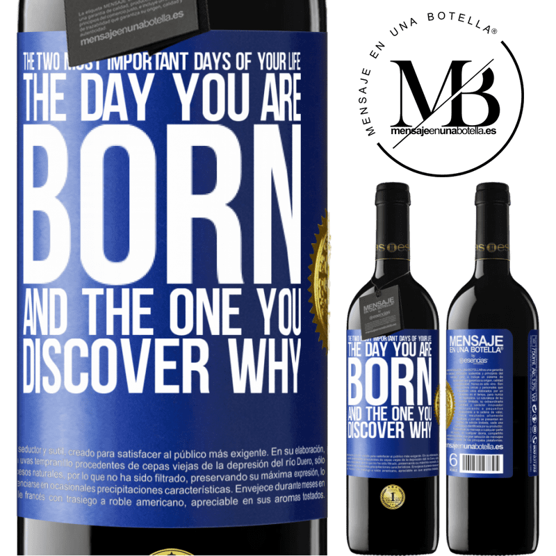 24,95 € Free Shipping | Red Wine RED Edition Crianza 6 Months The two most important days of your life: The day you are born and the one you discover why Blue Label. Customizable label Aging in oak barrels 6 Months Harvest 2019 Tempranillo