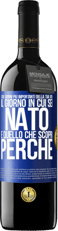 39,95 € Spedizione Gratuita | Vino rosso Edizione RED MBE Riserva I due giorni più importanti della tua vita: il giorno in cui sei nato e quello che scopri perché Etichetta Blu. Etichetta personalizzabile Riserva 12 Mesi Raccogliere 2016 Tempranillo
