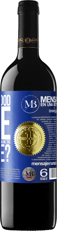 «and the good time that we are going to spend drinking this bottle?» RED Edition MBE Reserve