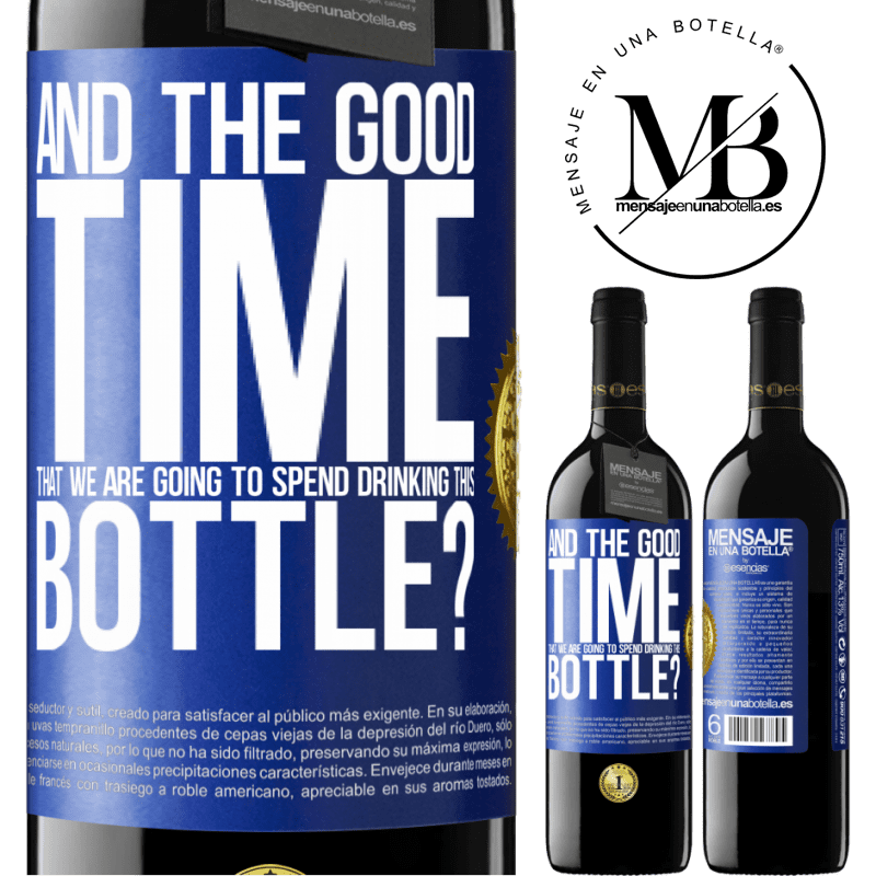 39,95 € Free Shipping | Red Wine RED Edition MBE Reserve and the good time that we are going to spend drinking this bottle? Blue Label. Customizable label Reserve 12 Months Harvest 2015 Tempranillo
