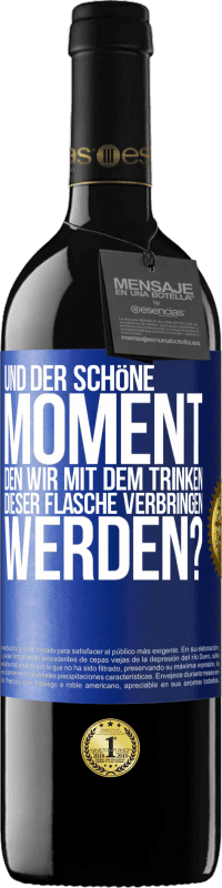 39,95 € | Rotwein RED Ausgabe MBE Reserve Und der schöne Moment, den wir mit dem Trinken dieser Flasche verbringen werden? Blaue Markierung. Anpassbares Etikett Reserve 12 Monate Ernte 2015 Tempranillo