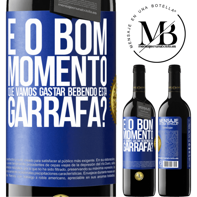 39,95 € Envio grátis | Vinho tinto Edição RED MBE Reserva e o bom momento que vamos gastar bebendo esta garrafa? Etiqueta Azul. Etiqueta personalizável Reserva 12 Meses Colheita 2015 Tempranillo