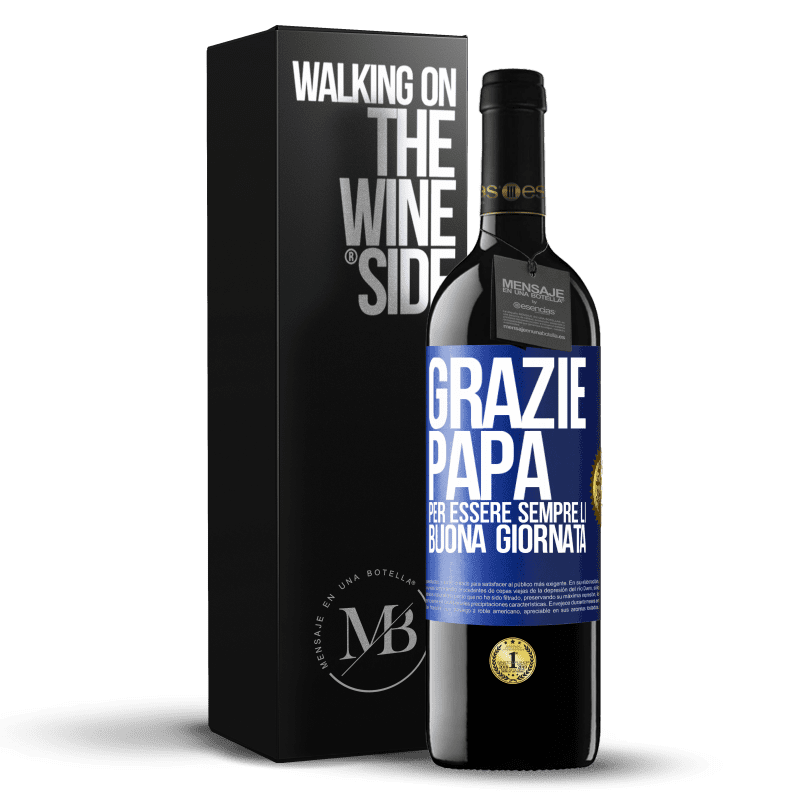 39,95 € Spedizione Gratuita | Vino rosso Edizione RED MBE Riserva Grazie papà, per essere sempre lì. Buona giornata Etichetta Blu. Etichetta personalizzabile Riserva 12 Mesi Raccogliere 2015 Tempranillo