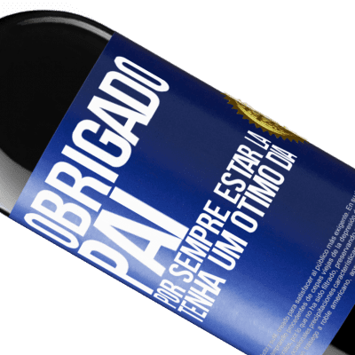 Expressões Únicas e Pessoais. «Obrigado pai, por sempre estar lá. Tenha um ótimo dia» Edição RED MBE Reserva