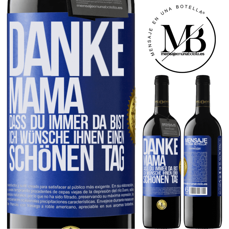 39,95 € Kostenloser Versand | Rotwein RED Ausgabe MBE Reserve Danke, Mama, dass du immer da bist. Ich wünsche dir einen schönen Tag Blaue Markierung. Anpassbares Etikett Reserve 12 Monate Ernte 2014 Tempranillo