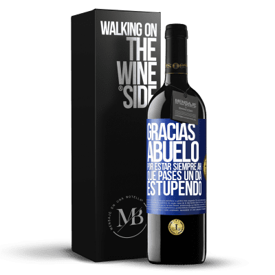 «Gracias abuelo, por estar siempre ahí. Que pases un día estupendo» Edición RED MBE Reserva