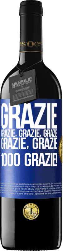 39,95 € Spedizione Gratuita | Vino rosso Edizione RED MBE Riserva Grazie, grazie, grazie, grazie, grazie, grazie 1000 Grazie! Etichetta Blu. Etichetta personalizzabile Riserva 12 Mesi Raccogliere 2015 Tempranillo