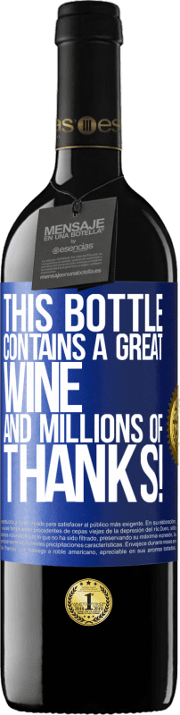 39,95 € | Красное вино Издание RED MBE Бронировать Эта бутылка содержит отличное вино и миллионы СПАСИБО! Синяя метка. Настраиваемая этикетка Бронировать 12 Месяцы Урожай 2014 Tempranillo
