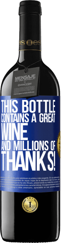 39,95 € Free Shipping | Red Wine RED Edition MBE Reserve This bottle contains a great wine and millions of THANKS! Blue Label. Customizable label Reserve 12 Months Harvest 2015 Tempranillo