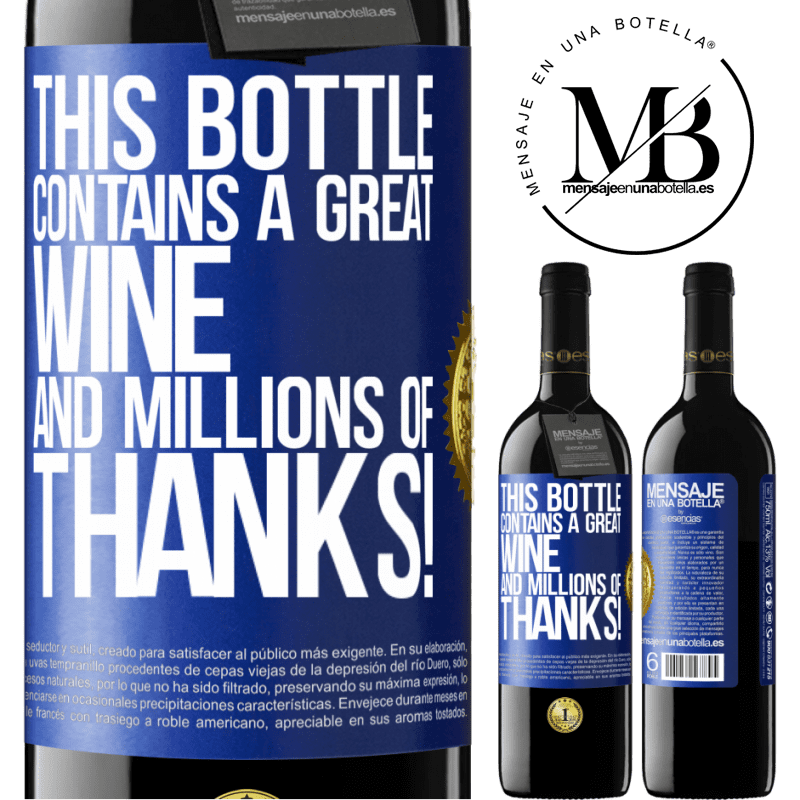 39,95 € Free Shipping | Red Wine RED Edition MBE Reserve This bottle contains a great wine and millions of THANKS! Blue Label. Customizable label Reserve 12 Months Harvest 2014 Tempranillo