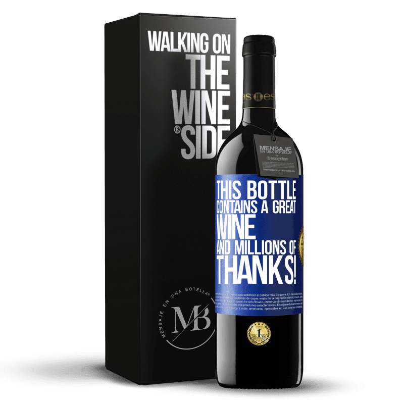 39,95 € Free Shipping | Red Wine RED Edition MBE Reserve This bottle contains a great wine and millions of THANKS! Blue Label. Customizable label Reserve 12 Months Harvest 2014 Tempranillo