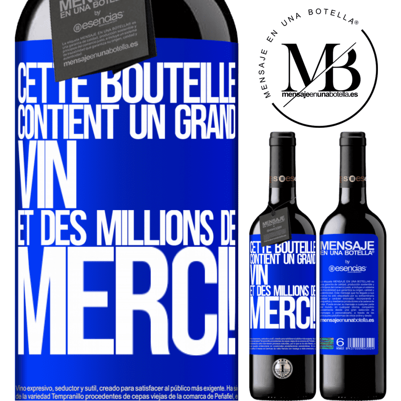 «Cette bouteille contient un grand vin et des millions de MERCI!» Édition RED MBE Réserve