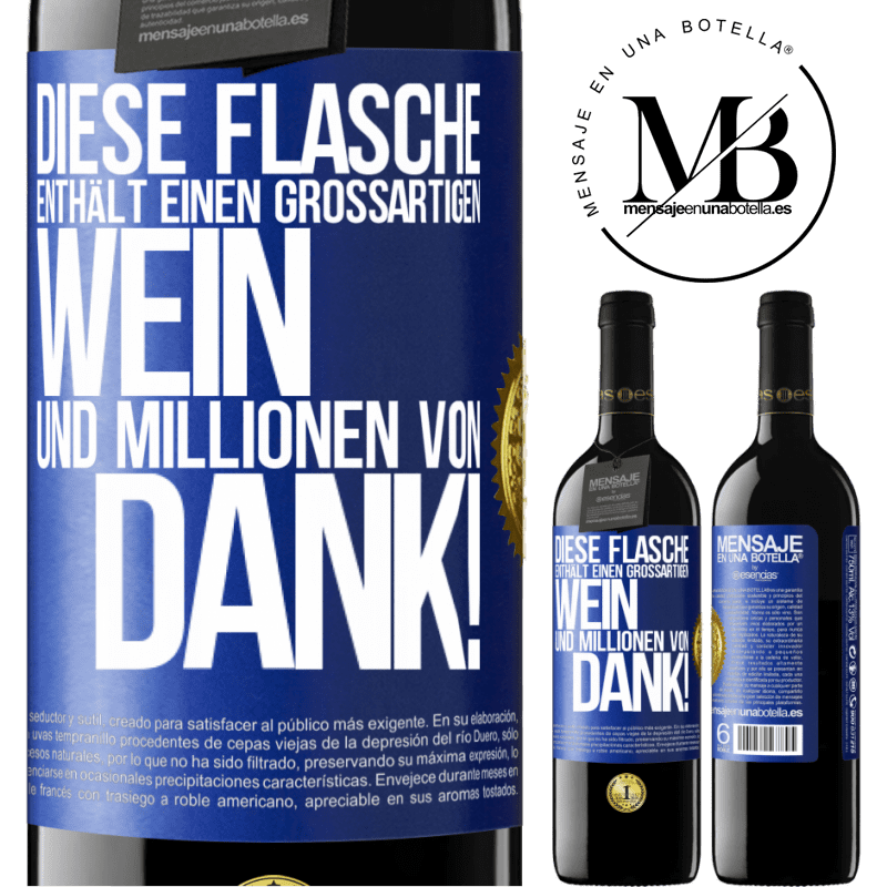 39,95 € Kostenloser Versand | Rotwein RED Ausgabe MBE Reserve Diese Flasche enthält einen großartigen Wein und tausend DANK! Blaue Markierung. Anpassbares Etikett Reserve 12 Monate Ernte 2014 Tempranillo