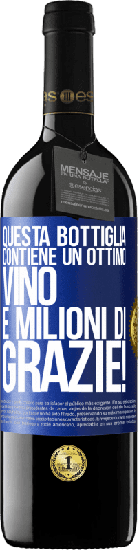 39,95 € | Vino rosso Edizione RED MBE Riserva Questa bottiglia contiene un ottimo vino e milioni di GRAZIE! Etichetta Blu. Etichetta personalizzabile Riserva 12 Mesi Raccogliere 2015 Tempranillo