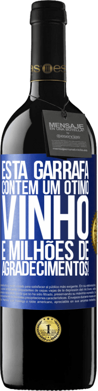 39,95 € Envio grátis | Vinho tinto Edição RED MBE Reserva Esta garrafa contém um ótimo vinho e milhões de AGRADECIMENTOS! Etiqueta Azul. Etiqueta personalizável Reserva 12 Meses Colheita 2016 Tempranillo