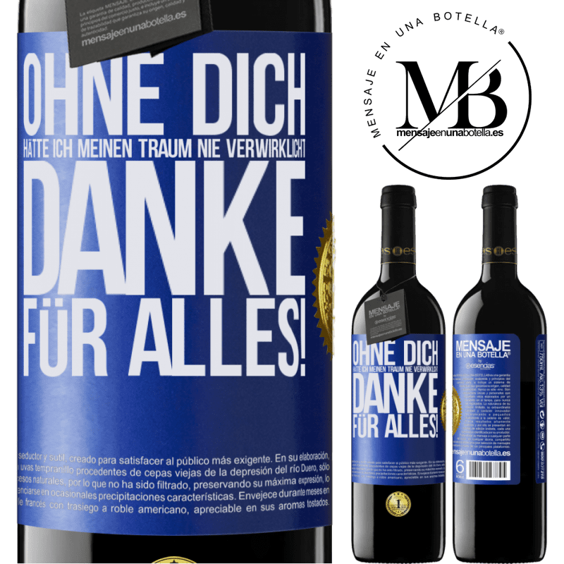 39,95 € Kostenloser Versand | Rotwein RED Ausgabe MBE Reserve Ohne dich hätte ich meinen Traum nie verwirklicht. Danke für alles! Blaue Markierung. Anpassbares Etikett Reserve 12 Monate Ernte 2016 Tempranillo