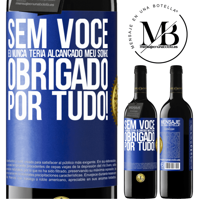 39,95 € Envio grátis | Vinho tinto Edição RED MBE Reserva Sem você eu nunca teria alcançado meu sonho. Obrigado por tudo! Etiqueta Azul. Etiqueta personalizável Reserva 12 Meses Colheita 2014 Tempranillo