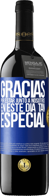 39,95 € | Vino Tinto Edición RED MBE Reserva Gracias por estar junto a nosotros en este día tan especial Etiqueta Azul. Etiqueta personalizable Reserva 12 Meses Cosecha 2015 Tempranillo