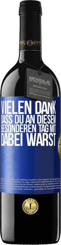 39,95 € | Rotwein RED Ausgabe MBE Reserve Vielen Dank, dass du an diesem besonderen Tag mit dabei warst Blaue Markierung. Anpassbares Etikett Reserve 12 Monate Ernte 2015 Tempranillo