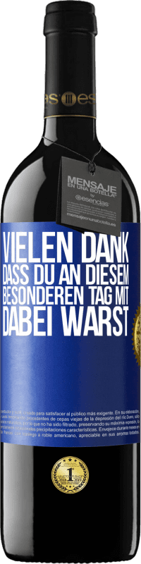 39,95 € Kostenloser Versand | Rotwein RED Ausgabe MBE Reserve Vielen Dank, dass du an diesem besonderen Tag mit dabei warst Blaue Markierung. Anpassbares Etikett Reserve 12 Monate Ernte 2016 Tempranillo