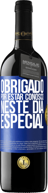 39,95 € Envio grátis | Vinho tinto Edição RED MBE Reserva Obrigado por estar conosco neste dia especial Etiqueta Azul. Etiqueta personalizável Reserva 12 Meses Colheita 2016 Tempranillo
