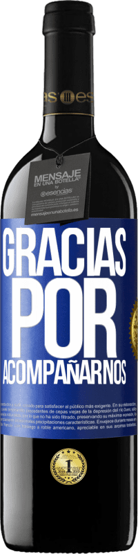 39,95 € Envío gratis | Vino Tinto Edición RED MBE Reserva Gracias por acompañarnos Etiqueta Azul. Etiqueta personalizable Reserva 12 Meses Cosecha 2016 Tempranillo