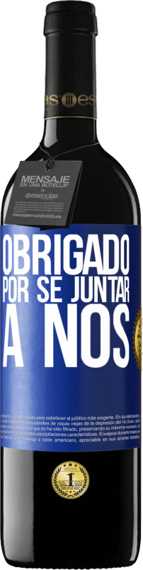 39,95 € | Vinho tinto Edição RED MBE Reserva Obrigado por se juntar a nós Etiqueta Azul. Etiqueta personalizável Reserva 12 Meses Colheita 2015 Tempranillo