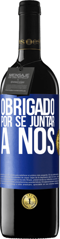 39,95 € Envio grátis | Vinho tinto Edição RED MBE Reserva Obrigado por se juntar a nós Etiqueta Azul. Etiqueta personalizável Reserva 12 Meses Colheita 2016 Tempranillo