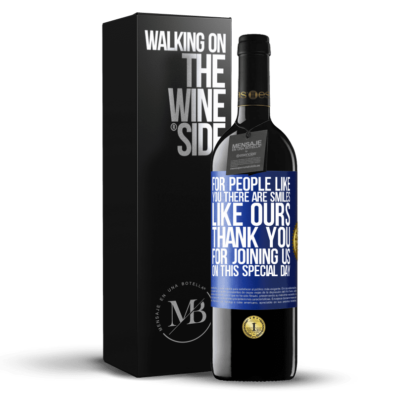 39,95 € Free Shipping | Red Wine RED Edition MBE Reserve For people like you there are smiles like ours. Thank you for joining us on this special day Blue Label. Customizable label Reserve 12 Months Harvest 2014 Tempranillo