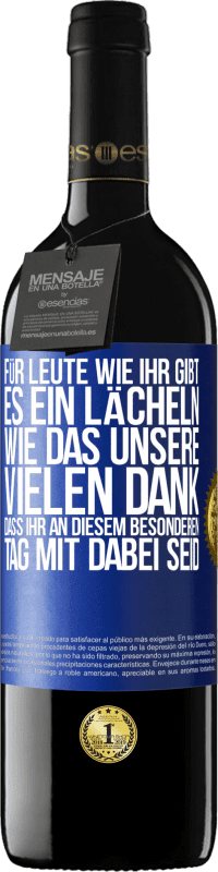 39,95 € | Rotwein RED Ausgabe MBE Reserve Für Leute wie ihr gibt es ein Lächeln wie das unsere. Vielen Dank, dass ihr an diesem besonderen Tag mit dabei seid Blaue Markierung. Anpassbares Etikett Reserve 12 Monate Ernte 2015 Tempranillo