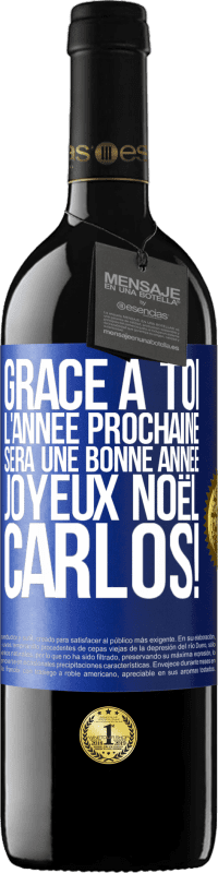 39,95 € Envoi gratuit | Vin rouge Édition RED MBE Réserve Grâce à toi l'année prochaine sera une bonne année. Joyeux Noël, Carlos! Étiquette Bleue. Étiquette personnalisable Réserve 12 Mois Récolte 2016 Tempranillo