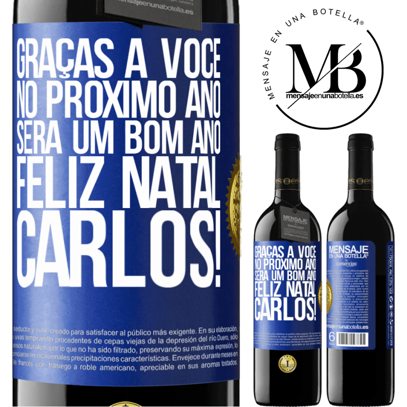 39,95 € Envio grátis | Vinho tinto Edição RED MBE Reserva Graças a você no próximo ano será um bom ano. Feliz Natal, Carlos! Etiqueta Azul. Etiqueta personalizável Reserva 12 Meses Colheita 2014 Tempranillo