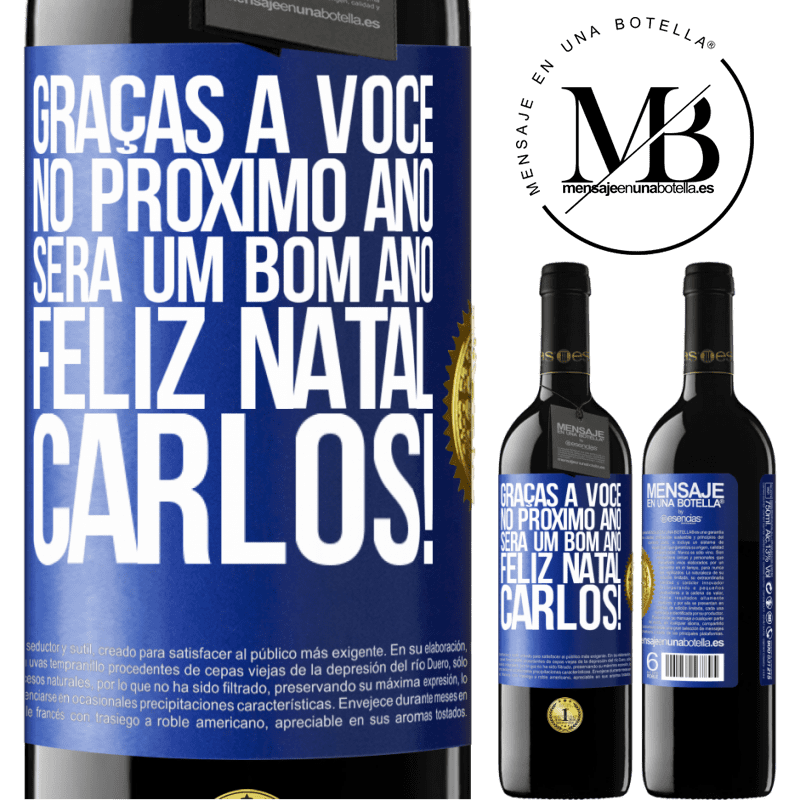 39,95 € Envio grátis | Vinho tinto Edição RED MBE Reserva Graças a você no próximo ano será um bom ano. Feliz Natal, Carlos! Etiqueta Azul. Etiqueta personalizável Reserva 12 Meses Colheita 2016 Tempranillo