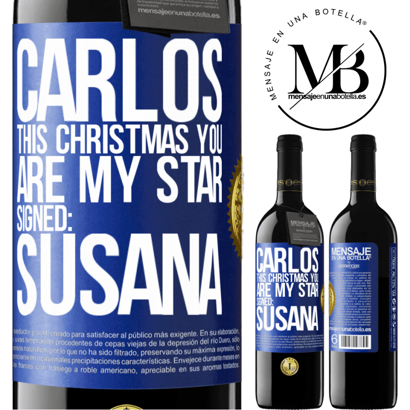 39,95 € Free Shipping | Red Wine RED Edition MBE Reserve Carlos, this Christmas you are my star. Signed: Susana Blue Label. Customizable label Reserve 12 Months Harvest 2014 Tempranillo