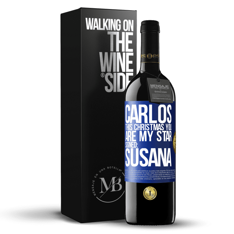 39,95 € Free Shipping | Red Wine RED Edition MBE Reserve Carlos, this Christmas you are my star. Signed: Susana Blue Label. Customizable label Reserve 12 Months Harvest 2015 Tempranillo