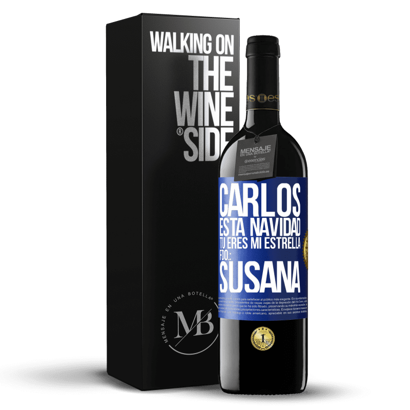 39,95 € Envío gratis | Vino Tinto Edición RED MBE Reserva Carlos, esta navidad tú eres mi estrella. Fdo.: Susana Etiqueta Azul. Etiqueta personalizable Reserva 12 Meses Cosecha 2015 Tempranillo