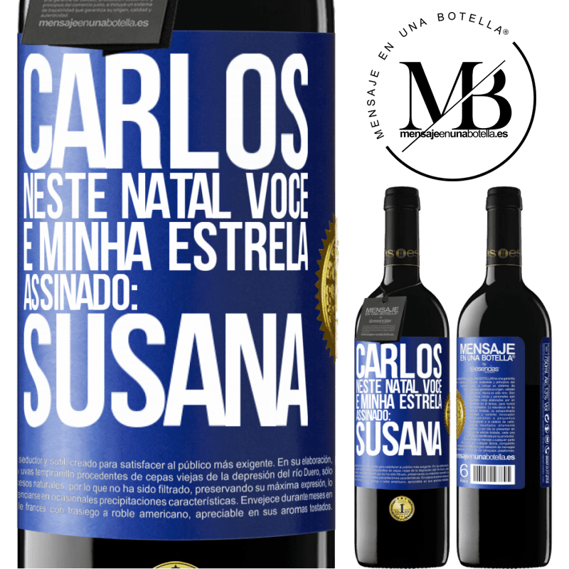 39,95 € Envio grátis | Vinho tinto Edição RED MBE Reserva Carlos, neste Natal você é minha estrela. Assinado: Susana Etiqueta Azul. Etiqueta personalizável Reserva 12 Meses Colheita 2014 Tempranillo