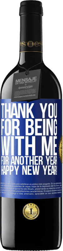 39,95 € | Red Wine RED Edition MBE Reserve Thank you for being with me for another year. Happy New Year! Blue Label. Customizable label Reserve 12 Months Harvest 2015 Tempranillo