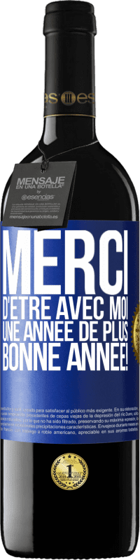 39,95 € | Vin rouge Édition RED MBE Réserve Merci d'être avec moi une année de plus. Bonne année! Étiquette Bleue. Étiquette personnalisable Réserve 12 Mois Récolte 2015 Tempranillo