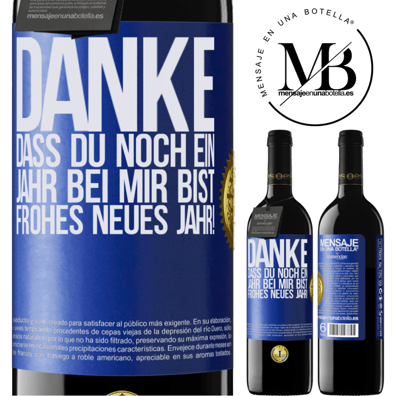39,95 € Kostenloser Versand | Rotwein RED Ausgabe MBE Reserve Danke, dass du noch ein Jahr an meiner Seite bist. Frohes neues Jahr! Blaue Markierung. Anpassbares Etikett Reserve 12 Monate Ernte 2015 Tempranillo