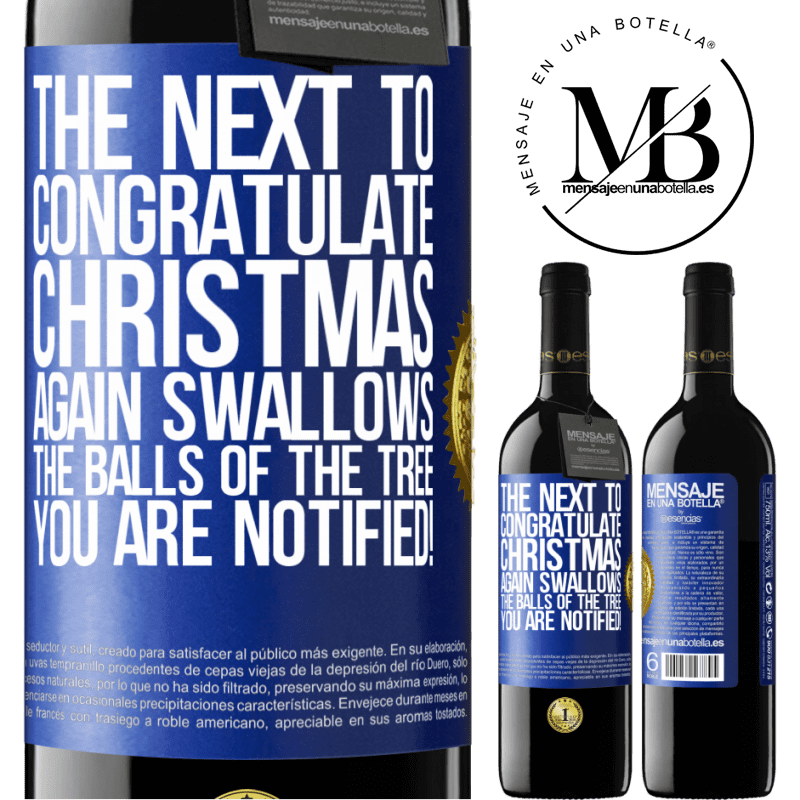 24,95 € Free Shipping | Red Wine RED Edition Crianza 6 Months The next to congratulate Christmas again swallows the balls of the tree. You are notified! Blue Label. Customizable label Aging in oak barrels 6 Months Harvest 2019 Tempranillo