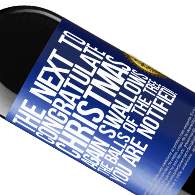 Unique & Personal Expressions. «The next to congratulate Christmas again swallows the balls of the tree. You are notified!» RED Edition MBE Reserve