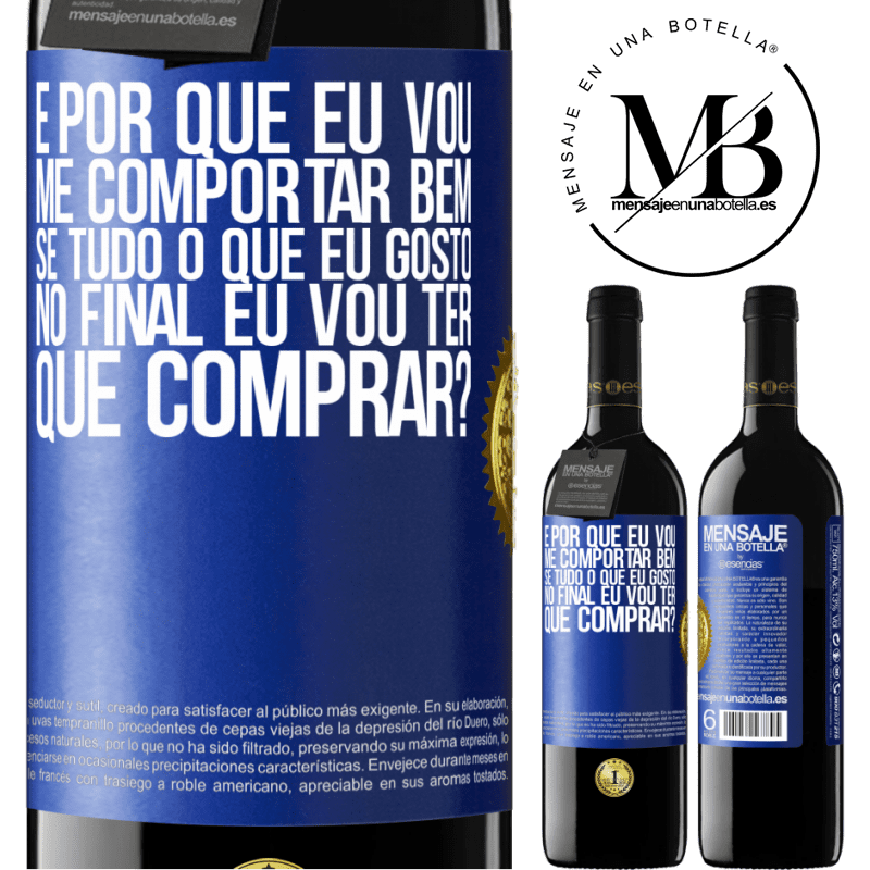 39,95 € Envio grátis | Vinho tinto Edição RED MBE Reserva e por que eu vou me comportar bem se tudo o que eu gosto no final eu vou ter que comprar? Etiqueta Azul. Etiqueta personalizável Reserva 12 Meses Colheita 2016 Tempranillo