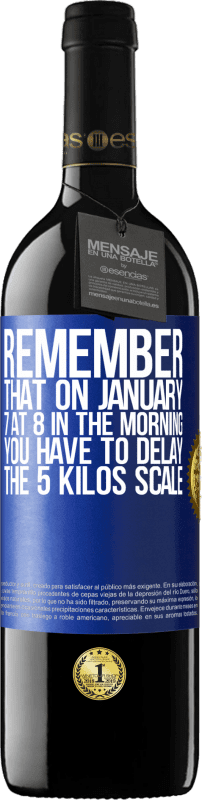 39,95 € | 红酒 RED版 MBE 预订 请记住，在1月7日上午8点，您必须延迟5公斤刻度 蓝色标签. 可自定义的标签 预订 12 个月 收成 2014 Tempranillo